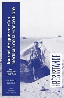 Journal de guerre d'un médecin de la france libre : avec de gaulle (1940-1945)