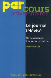 Le journal télévisé, de l'événement à sa représentation