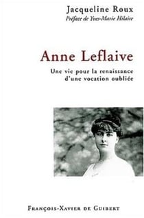 Anne Leflaive : Une vie pour la renaissance d'une vocation oubliée