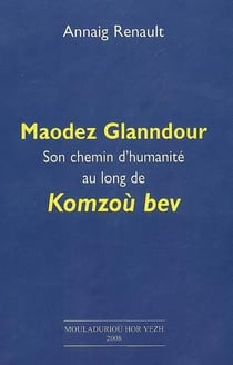 Maodez Glanndour : son chemin d'humanité au long de Komzou Bev