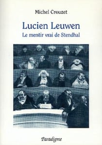Lucien Leuwen - le mentir vrai de Stendhal