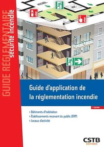Guide d'application de la réglementation incendie (7e édition)