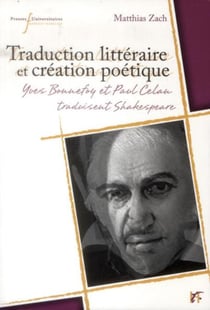 Traduction littéraire et création poétique - Yves Bonnefoy et Paul Celan traduisent Shakespeare