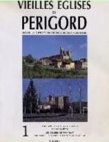Vieilles églises en Périgord t.1 - l'abbaye de Saint-Avit-Senieur, les églises de Trémolat