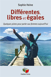 Différentes, libres et égales : Quelques pistes pour parler aux femmes d'aujourd'hui