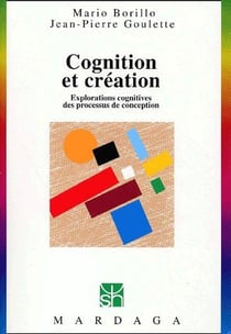 Cognition et création - explorations cognitives des processus de conception