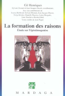 La formation des raisons - étude sur l'épistemogenèse