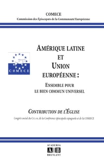 Amérique latine et Union européenne : Ensemble pour le bien commun universel, contribution de l'église