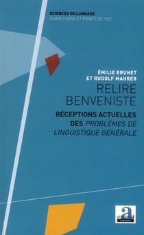 Relire Benveniste - réceptions actuelles des Problèmes de linguistique générale