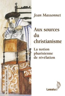 Aux sources du christianisme - la notion pharisienne de révélation