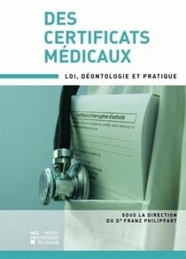 Les certificats médicaux - loi déontologie et pratique