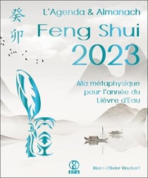 L'agenda & almanach feng shui : ma métaphysique pour l'année du Lièvre d'Eau (édition 2023)