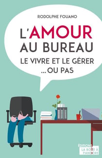 L'amour au boulot, le vivre et le gérer... ou pas
