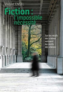 Fiction, l'impossible nécessité - sous les récifs des sirènes se cachent les récits des silènes