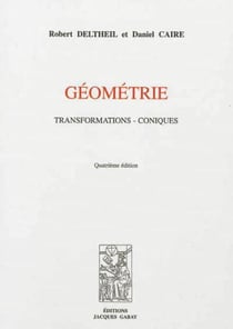 Géometrie : transformations coniques (4e édition)