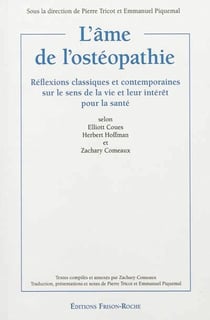 L'âme de l'ostéopathie - réflexions classiques et contemporaines sur le sens de la vie et leur intérêt pour la santé