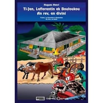 Ti-jan, laflorentin ek bouloukou - an rev, an divini