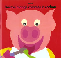 Gaston mange comme un cochon