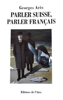 Parler suisse, parler français