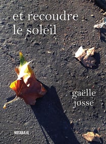 Et recoudre le soleil