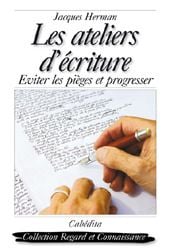 Les ateliers d'écriture - éviter les pièges et progresser