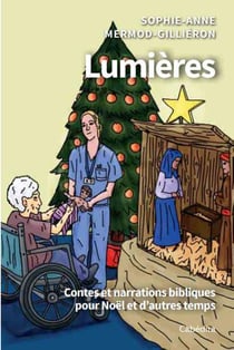 Lumières : contes et narrations bibliques pour noël et d'autres temps