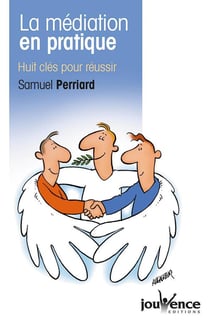 La médiation en pratique - huit clés pour réussir