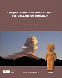 REVUE TERRA ARCHAEOLOGICA : cinq mille ans d'histoire au pied des volcans en Equateur