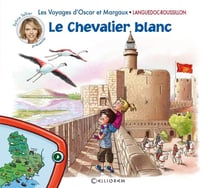Les voyages d'Oscar et Margaux Tome 2 : Languedoc-Roussillon : le chevalier blanc