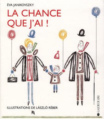 La chance que j'ai !