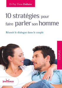 10 stratégies pour faire parler son homme - réussir le dialogue dans le couple