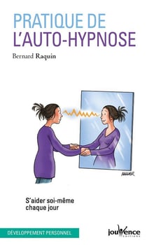 Pratique de l'auto-hypnose - s'aider soi-même chaque jour