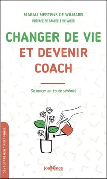 Changer de vie et devenir coach - se lancer en toute sérénité