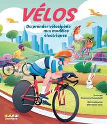 Histoire illustrée des véhicules et des transports : vélos