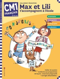 Max et Lili t'accompagnent à l'école : français - CM1