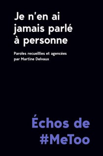 Je n'en ai jamais parlé à personne - échos de #MeToo