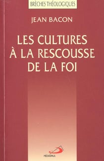 Les cultures a la rescousse de la foi
