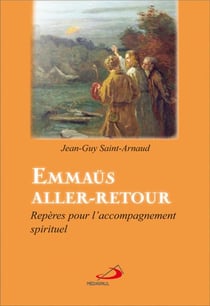 Emmaüs aller-retour - repères pour l?accompagnement spirituel