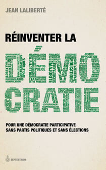 Réinventer la democratie - pour une démocratie participative sans partis politiques et sans élections