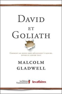 David et goliath : comment les moins forts reussissent a vaincre,