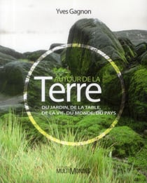 Autour de la terre, du jardin de la table, de la vie, du monde, du pays