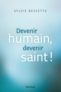 Devenir humain, devenir saint