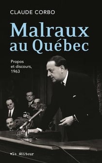 Malraux au Québec : propos et discours, 1963