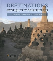 DESTINATIONS MYSTIQUES ET SPIRITUELLES