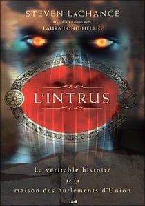 L'intrus - la véritable histoire de la maison des hurlements d'union