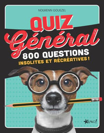 Quiz général - 800 questions insolites et récréatives !