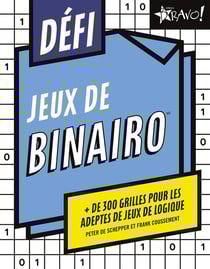 Défi - Binairo : + 300 grilles pour les adeptes de jeux de logique