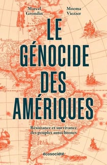 Le génocide des Amériques - résistance et survivance des peuples autochtones