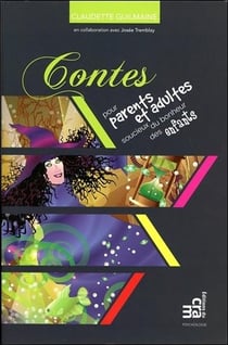 Contes à l'usage des parents et adultes soucieux du bonheur des enfants
