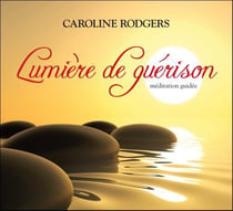 Lumière de guérison - méditation guidée